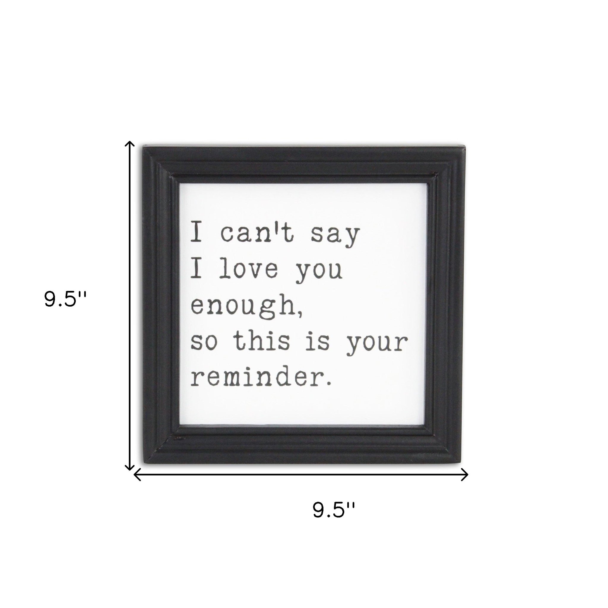 Black And White I Cant Say I Love You Enough Black Framed Print Wall Art-8