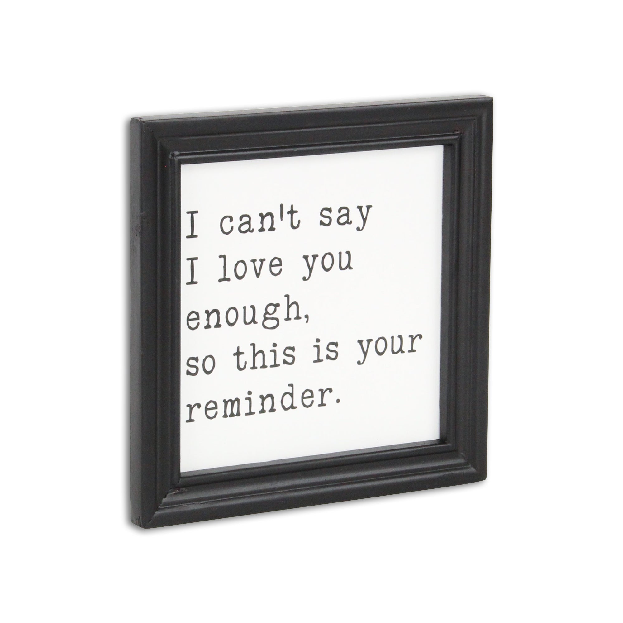 Black And White I Cant Say I Love You Enough Black Framed Print Wall Art-1
