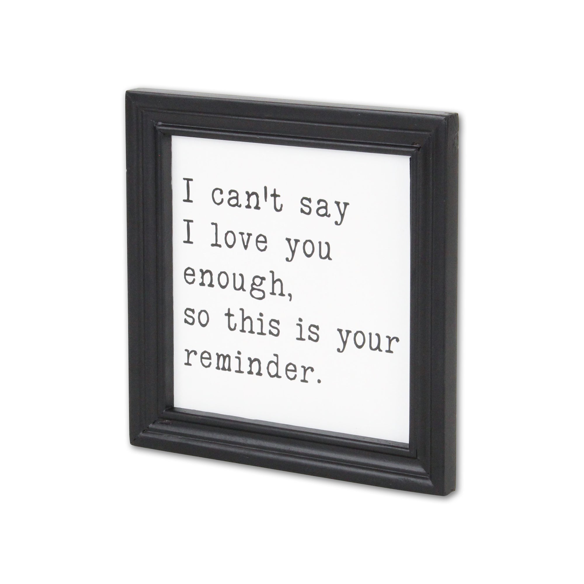 Black And White I Cant Say I Love You Enough Black Framed Print Wall Art-2