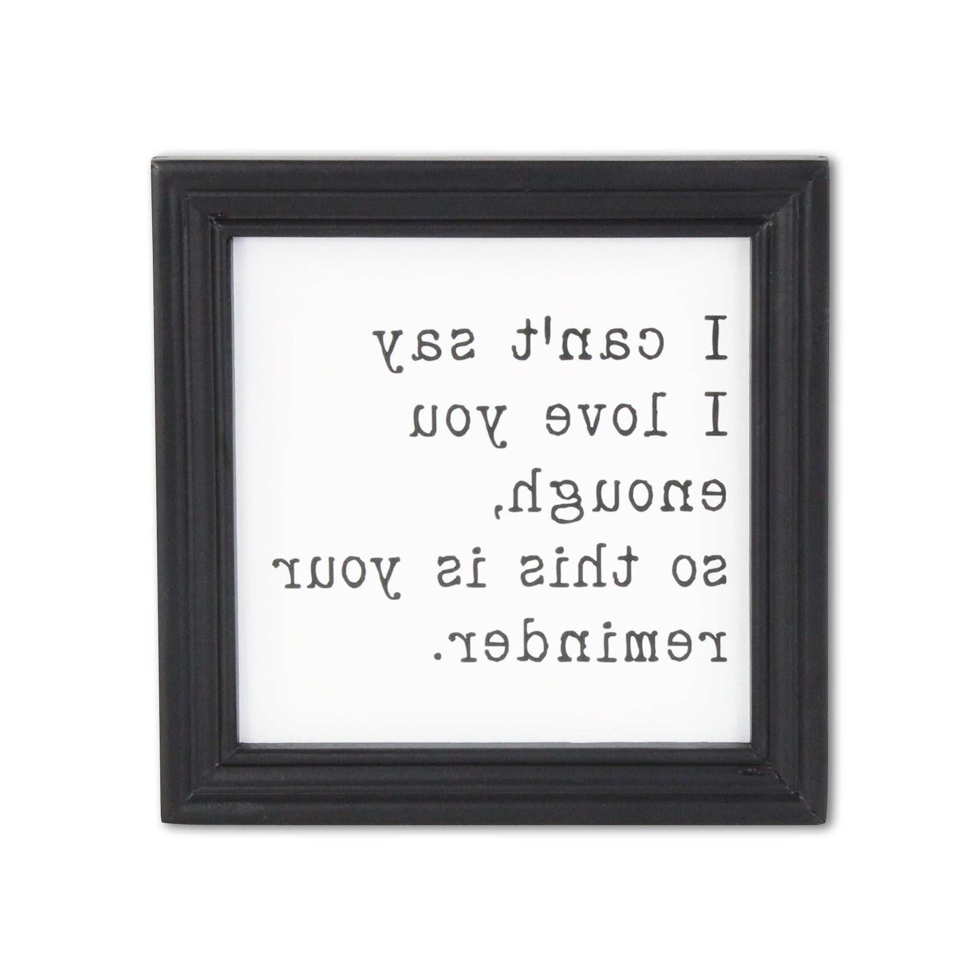 Black And White I Cant Say I Love You Enough Black Framed Print Wall Art-5